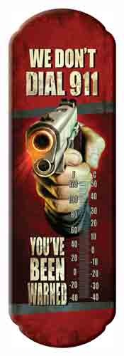 RIVERS EDGE THERMOMETER "WE DON'T DIAL 911"!